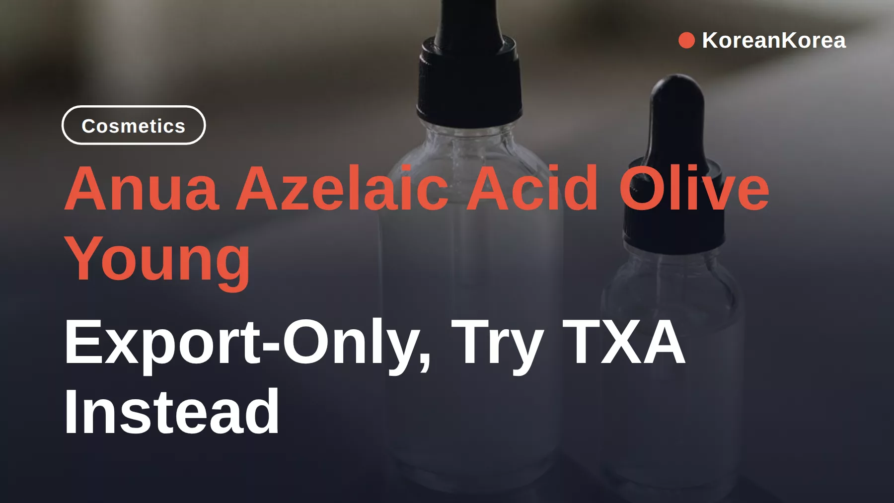 Anua Azelaic Acid Olive Young: Export-Only, Try TXA Instead