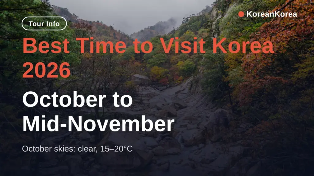 Best Time to Visit Korea 2026: October to Mid-November