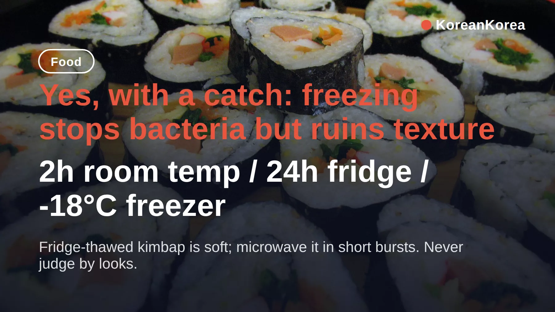 Can You Freeze Kimbap? The 2-Hour Rule and Freezer Limits