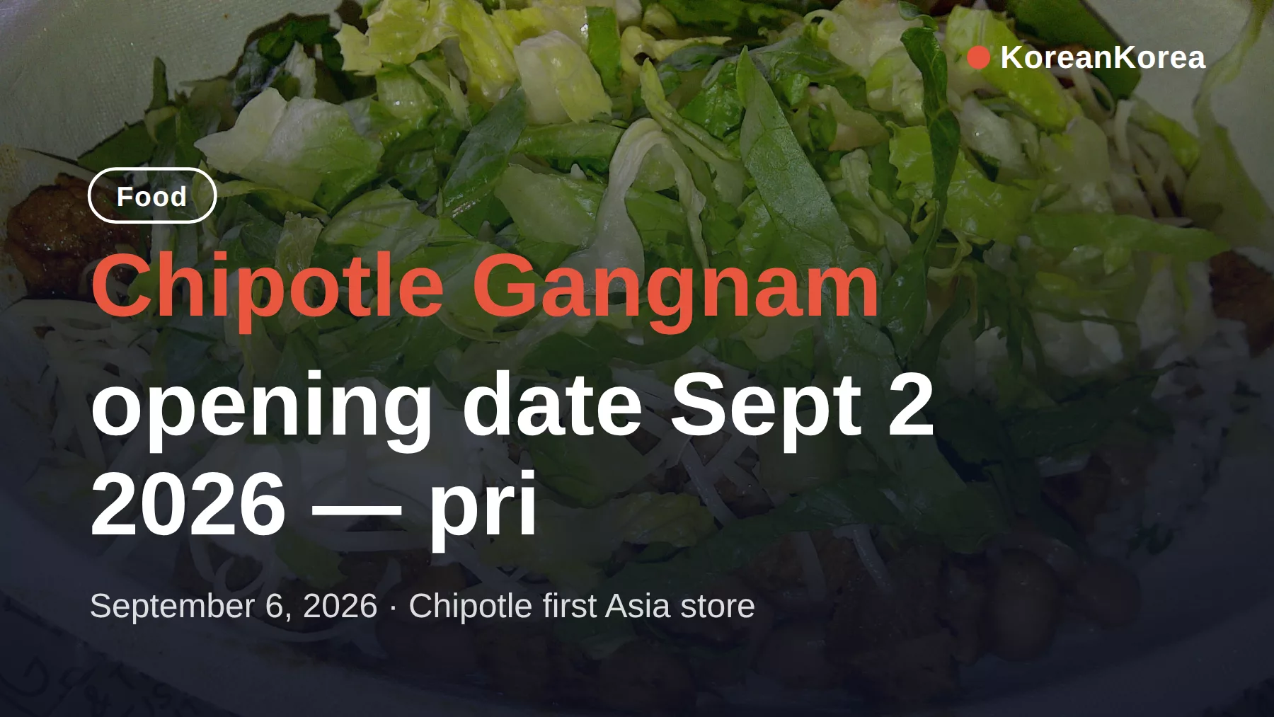 Chipotle Gangnam: fecha de apertura 2 de septiembre de 2026 — precios desde 12,800