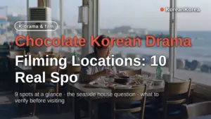 Chocolate Korean Drama Filming Locations: 10 Real Spots in Korea and Greece