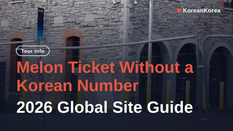 Đặt vé Melon Ticket không cần số điện thoại Hàn Quốc: hướng dẫn trang Global 2026