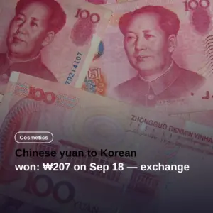 Chinese yuan to Korean won: ₩207 on Sep 18 — exchange now?