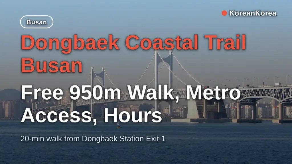 Dongbaek Coastal Trail Busan: Free 950m Walk, Metro Access, Hours