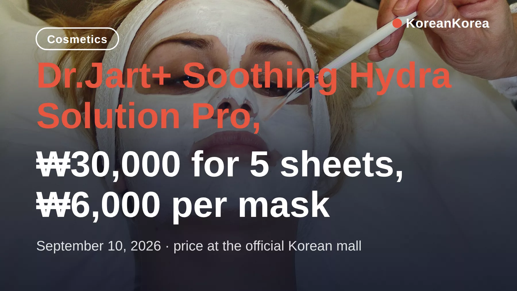 Dr.Jart+ Soothing Hydra Solution Pro mask, 5 unidades por ₩30,000 — lo que cuesta un reinicio semanal
