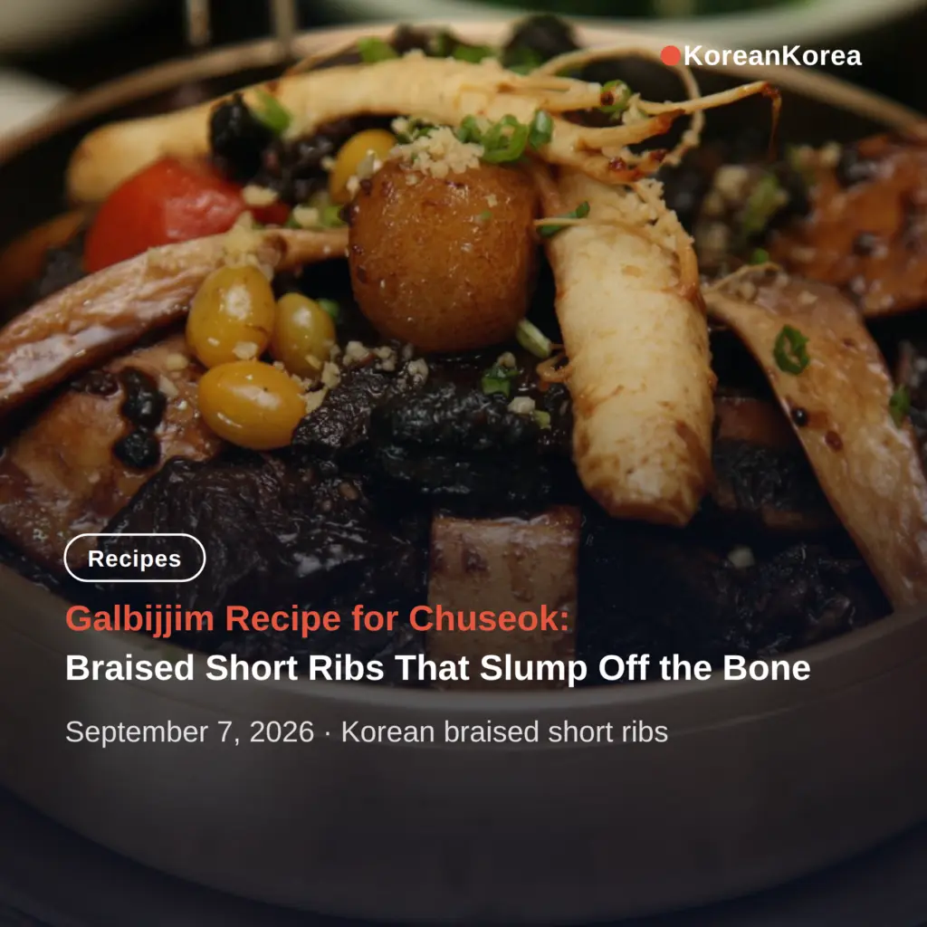 Galbijjim Recipe for Chuseok: Braised Short Ribs That Slump Off the Bone — A Galbijjim Recipe for First-Timers