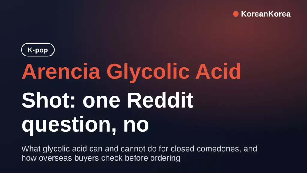 Arencia Glycolic Acid Shot: one Reddit question, no verified price yet