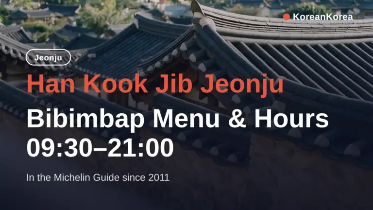 Han Kook Jib Jeonju: Thực đơn Bibimbap & Giờ mở cửa 09:30–21:00