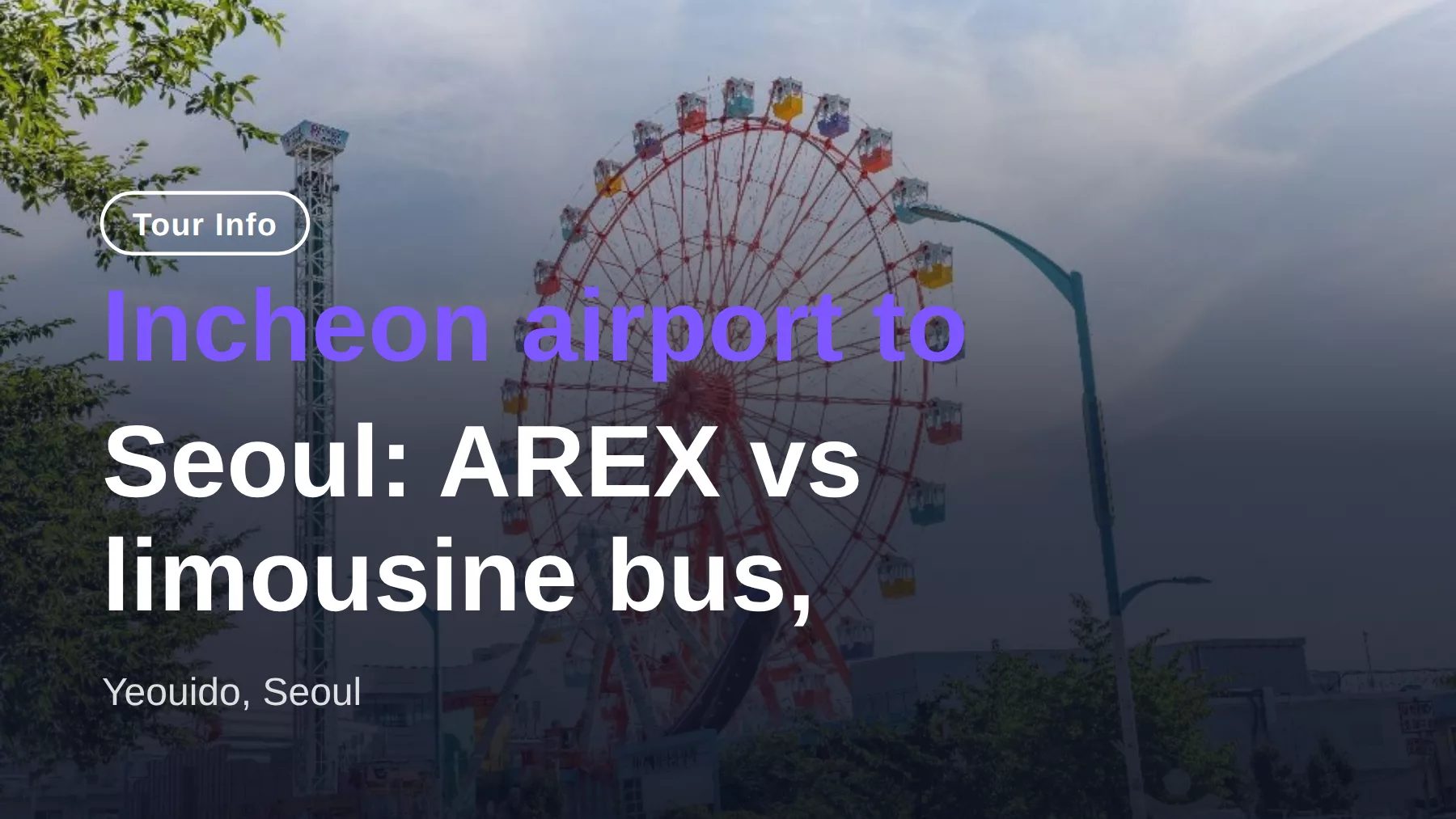 Incheon airport to Seoul: AREX vs limousine bus, night buses