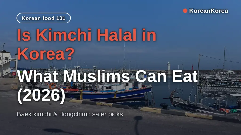 Is Kimchi Halal in Korea? What Muslims Can Eat (2026)