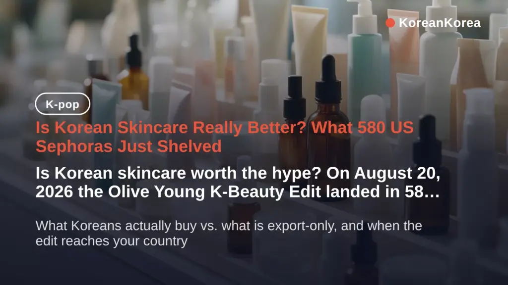 Is korean skincare worth the hype? 580 Sephora stores just got the answer
