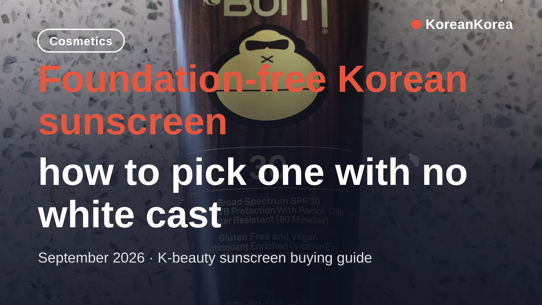 Foundation-free sunscreen korean: how to pick one with no white cast that sits well under makeup