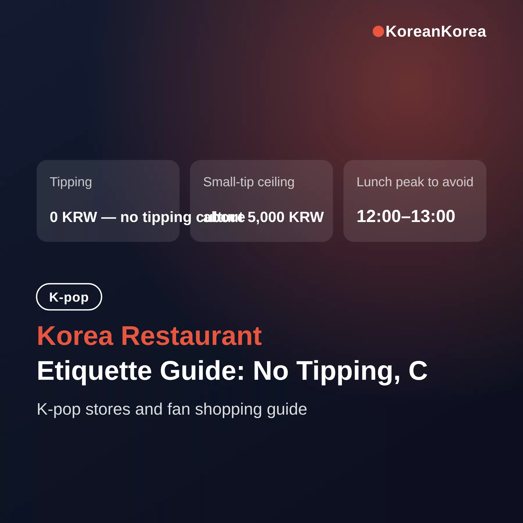 Korea Restaurant Etiquette Guide: No Tipping, Counter Payment, and 3 Mistakes Visitors Make