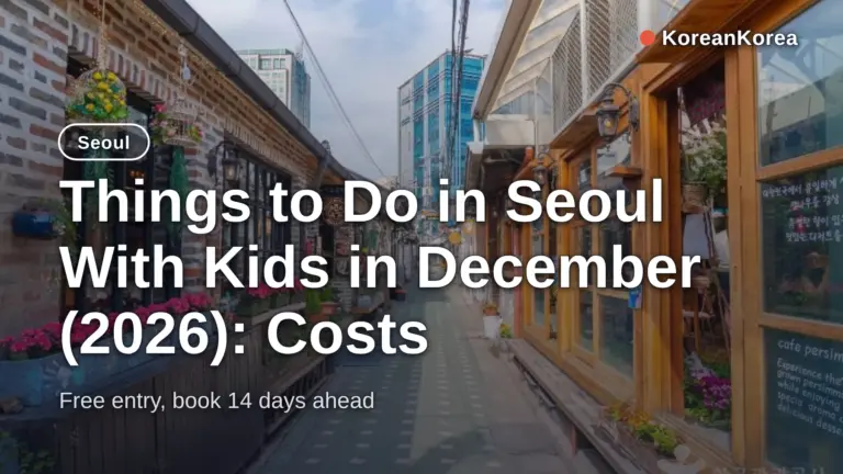 Những hoạt động ở Seoul cho trẻ em vào tháng 12 (2026): Chi phí