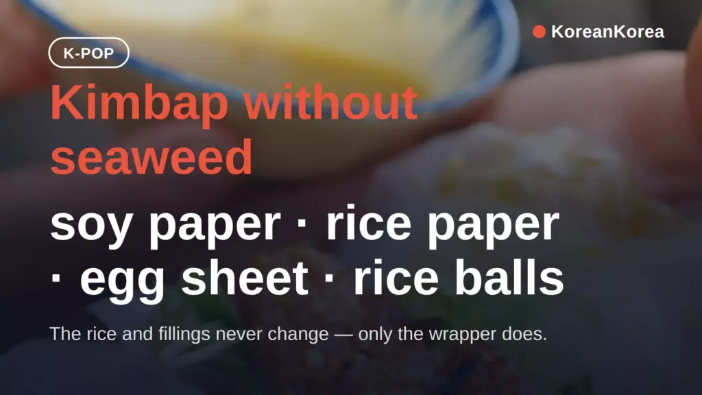 Kimbap recipe without seaweed: 4 wrappers that work