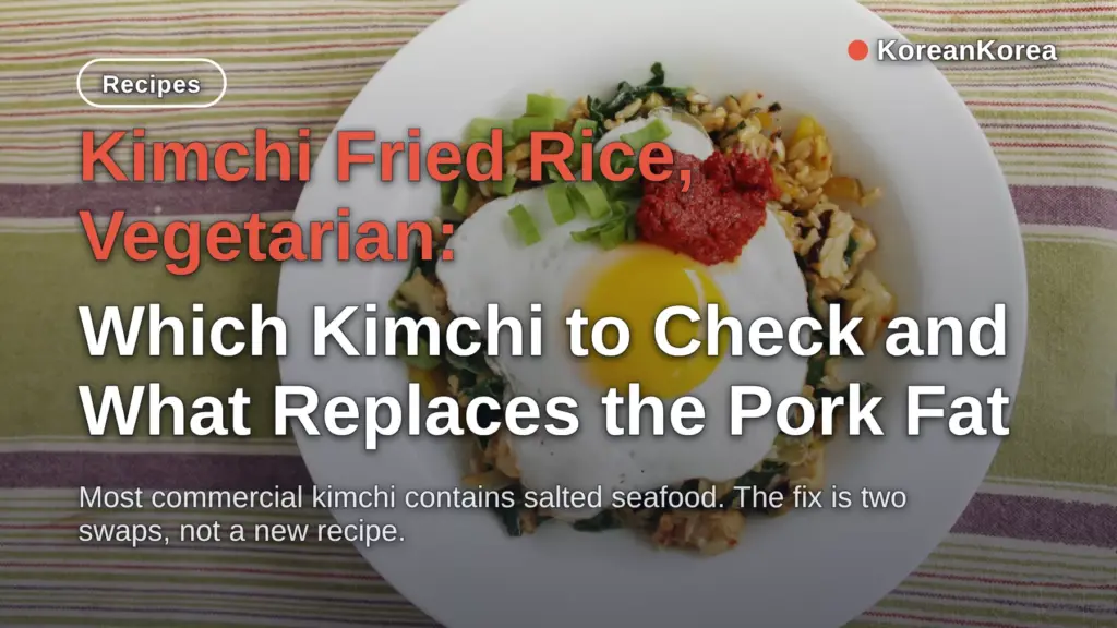 Kimchi Fried Rice Recipe (Vegetarian): 2 Easy Swaps, 2026