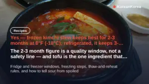Can I Freeze Kimchi Stew? Fridge 3-4 Days, Freezer 2-3 Months