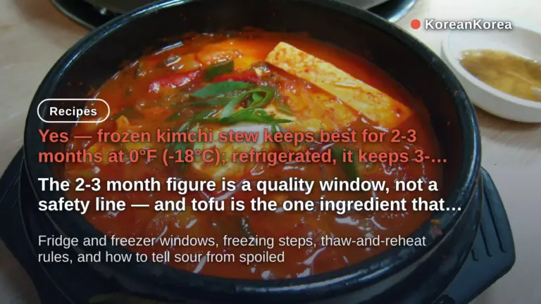 Can I Freeze Kimchi Stew? Fridge 3-4 Days, Freezer 2-3 Months