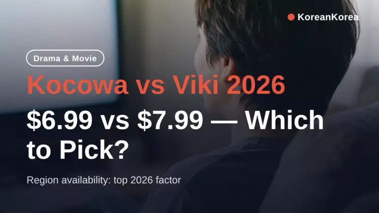 Kocowa vs Viki 2026: $6,99 vs $7,99 — Nên chọn gói nào?