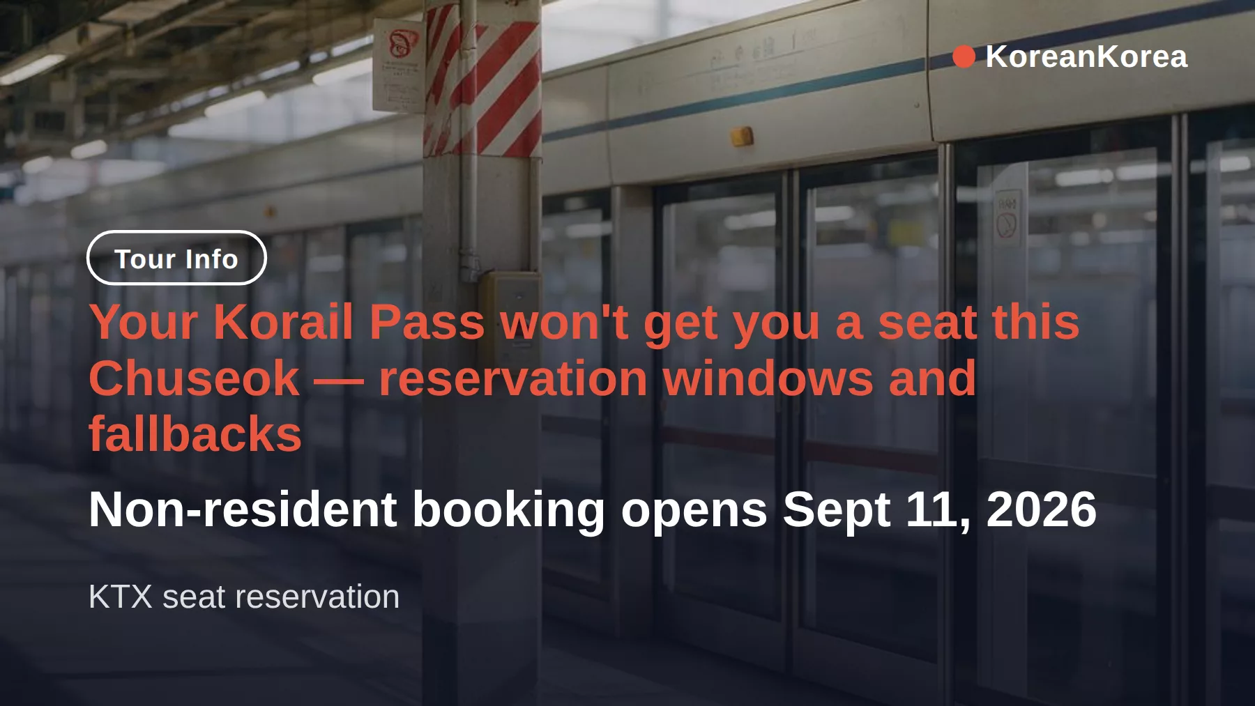 Korail Pass seat reservation during Chuseok 2026: valid but standing — how to lock a seat