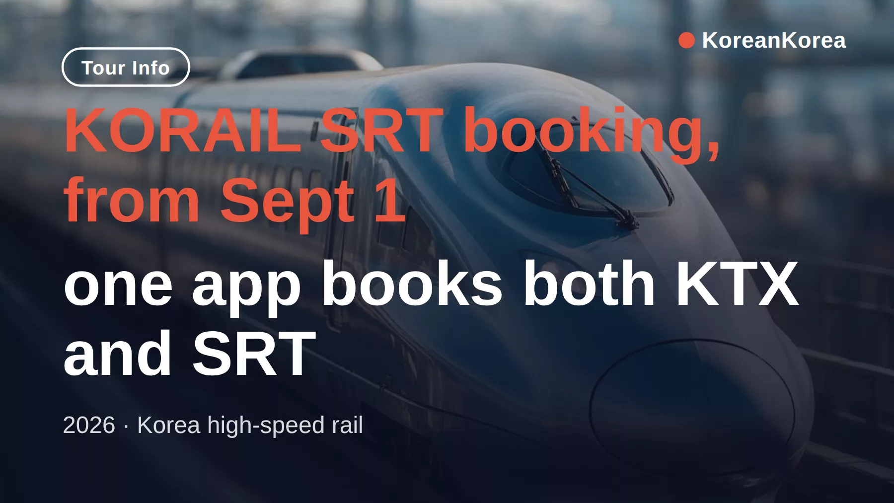KORAIL SRT booking integration: from Sept 1 one app books both KTX and Suseo trains