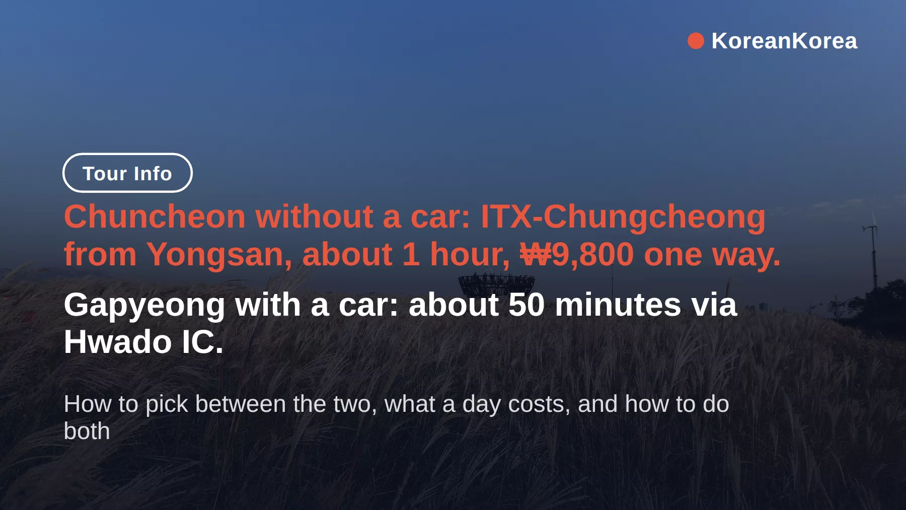 Gapyeong chuncheon day trip from seoul: ITX ₩9,800, costs and routes