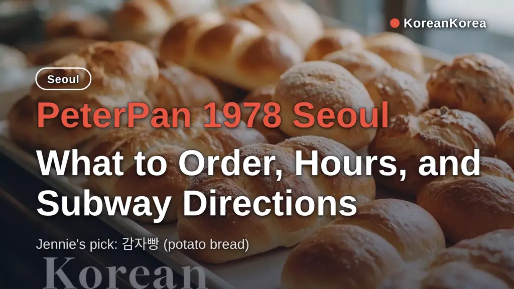 PeterPan 1978 Seoul: What to Order, Hours, and Subway Directions