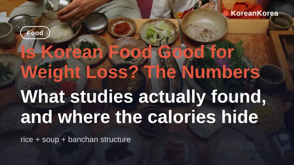 Is Korean Food Good for Weight Loss? The 5.9% Answer