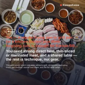 korean bbq at home grill: pan, broiler, 3 cuts