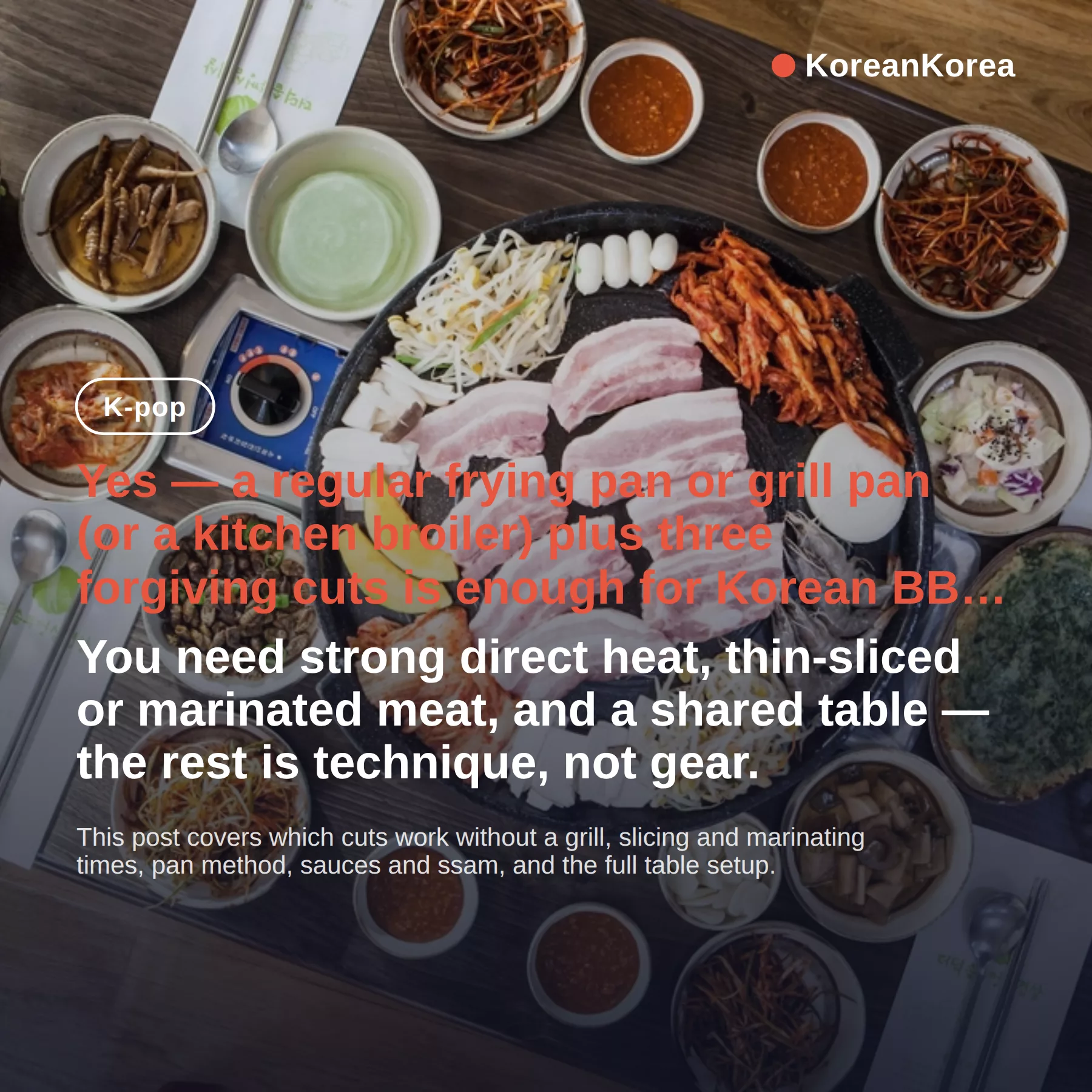 korean bbq at home grill: pan, broiler, 3 cuts