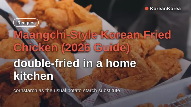 Korean Fried Chicken Recipe Maangchi: 2026 Double-Fry Temps