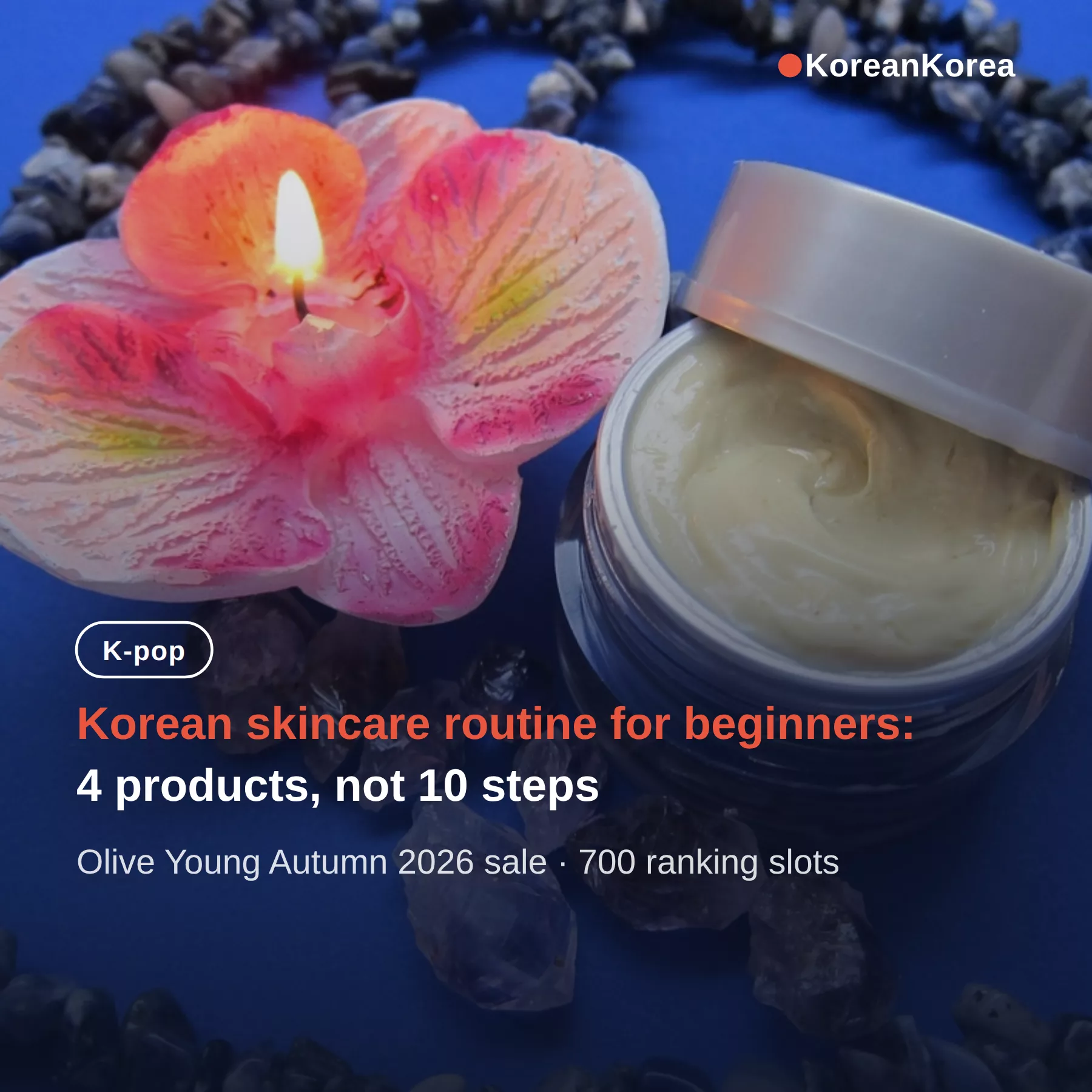 Korean Skincare Routine for Beginners: 4 Products, Not 10 Steps