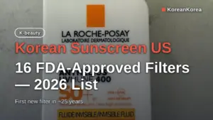 Korean Sunscreen US: 16 FDA-Approved Filters — 2026 List
