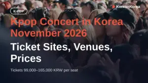 Kpop Concert in Korea November 2026: Ticket Sites, Venues, Prices