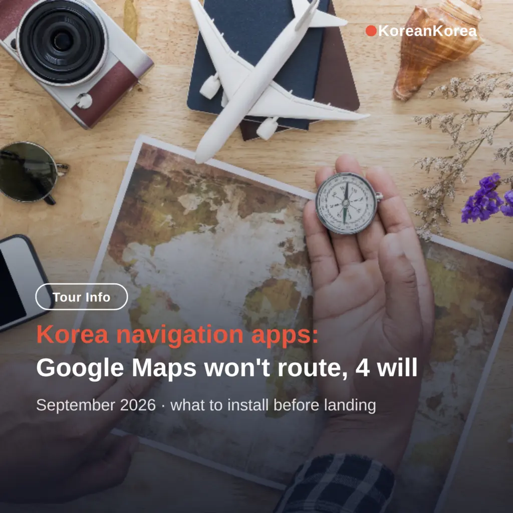 Korea navigation apps: why Google Maps fails and 4 to install before landing