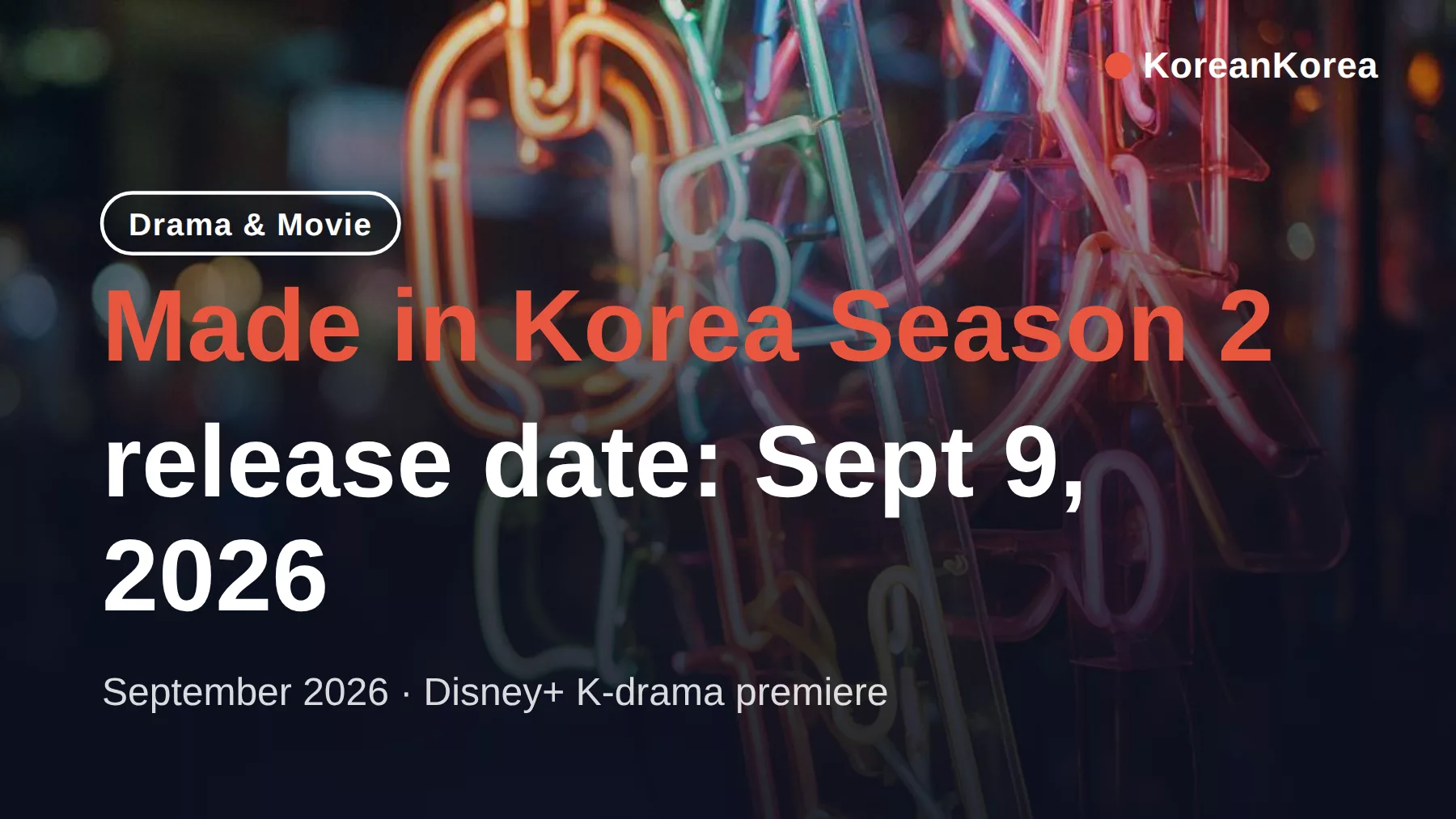 Made in Korea Season 2 release date: Sept 9, 2026