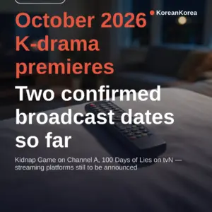New K-dramas October 2026: which 2 premiere dates should you mark now?