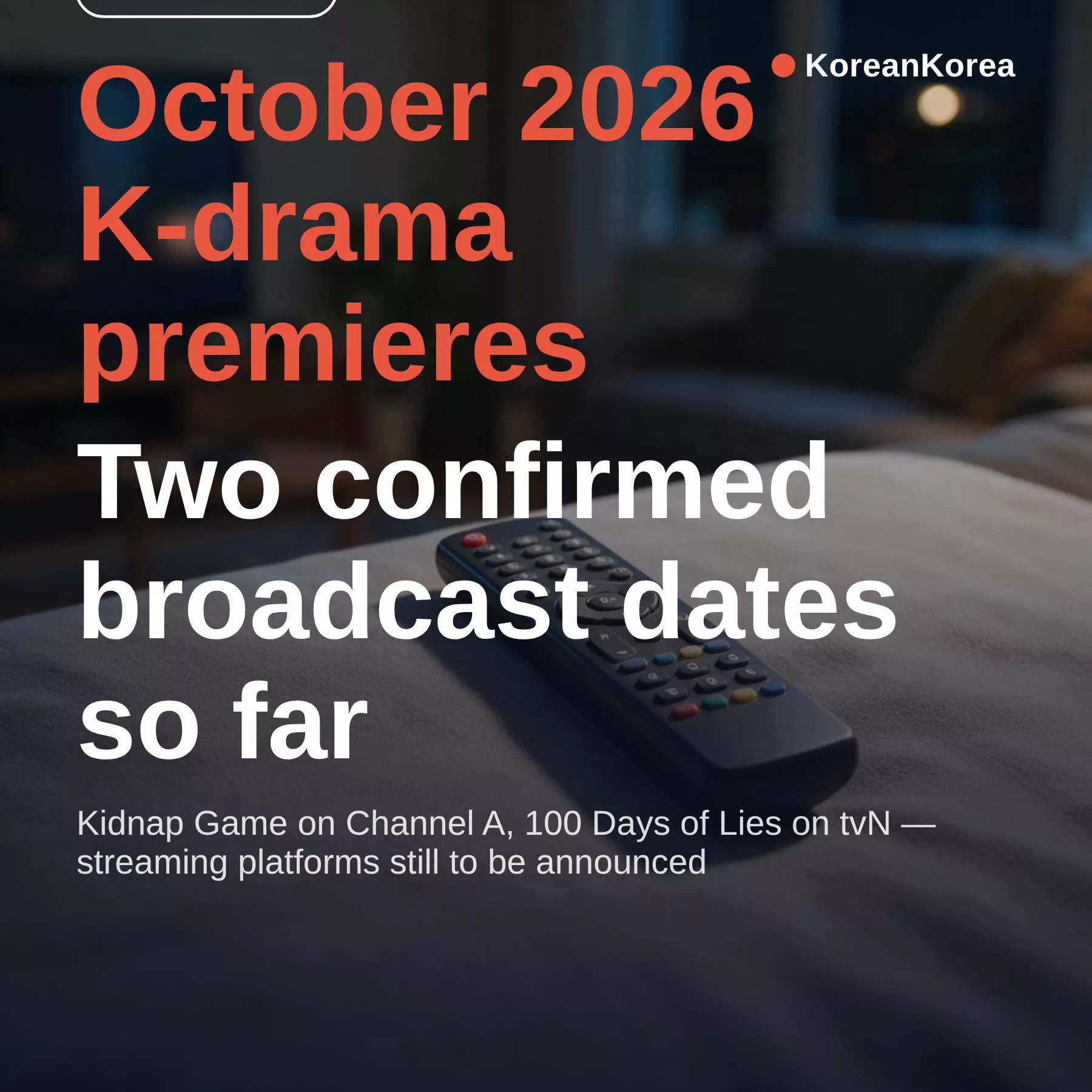 New K-dramas October 2026: which 2 premiere dates should you mark now?