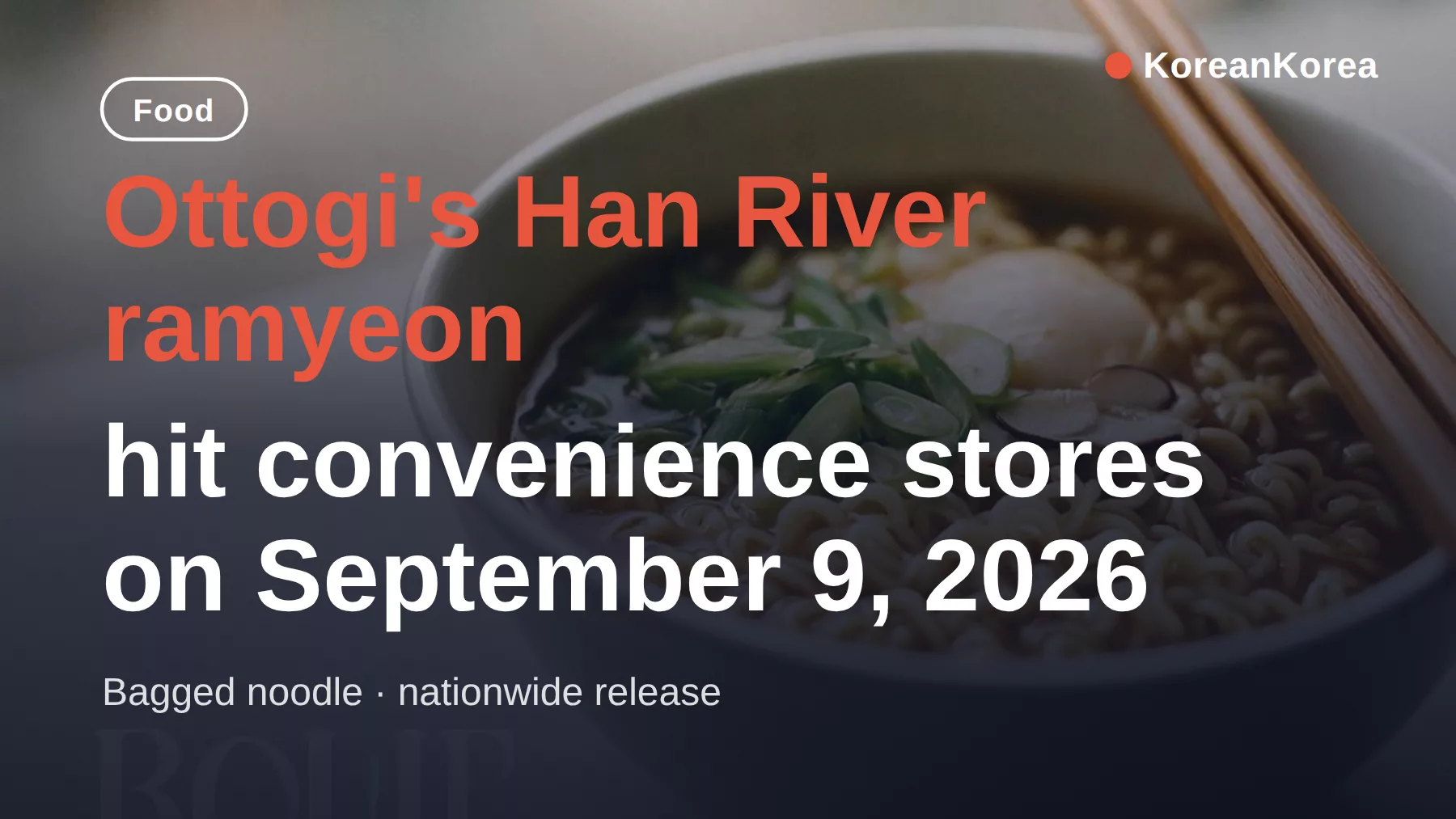 Ottogi Han River ramyeon: what's different and how to cook it