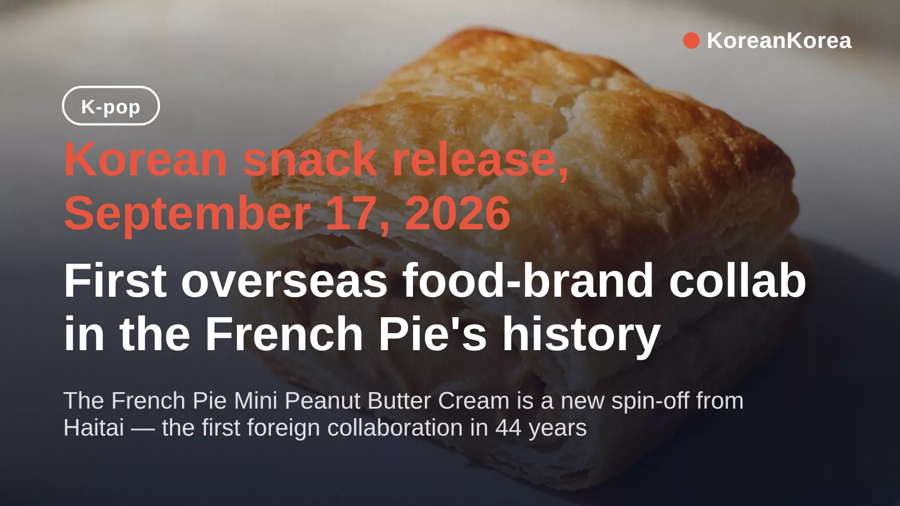 Haitai French Pie Peanut Butter: Launch, Price, Where to Buy