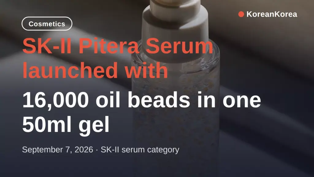 SK-II Pitera Serum launched, 16,000 oil beads in one 50ml gel