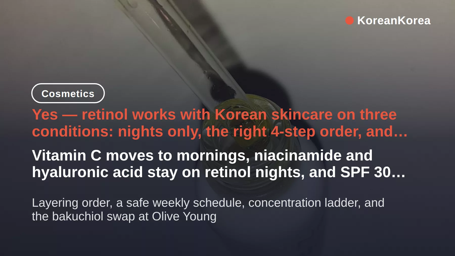 Can I use retinol with Korean skincare? Yes — the night order
