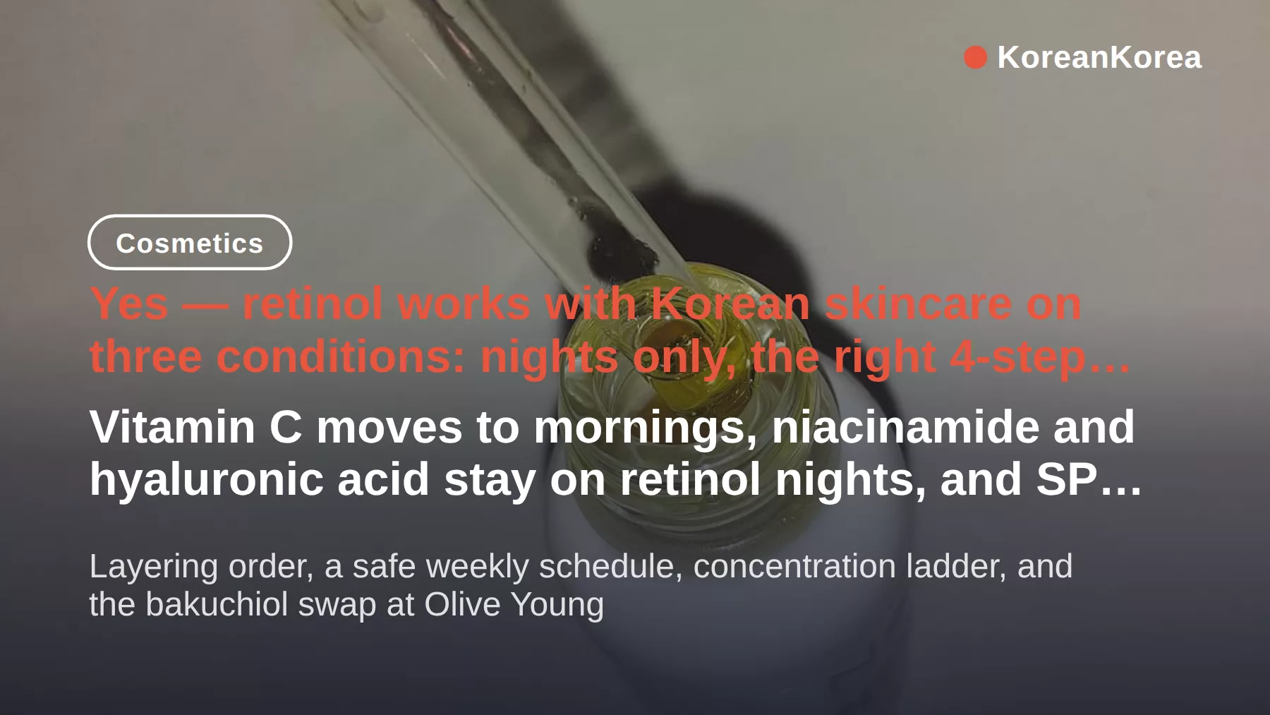 Can I use retinol with Korean skincare? Yes — the night order