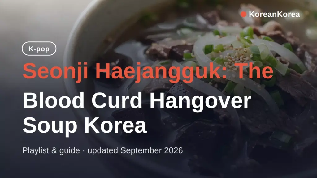 Seonji Haejangguk: The Blood Curd Hangover Soup Koreans Swear By