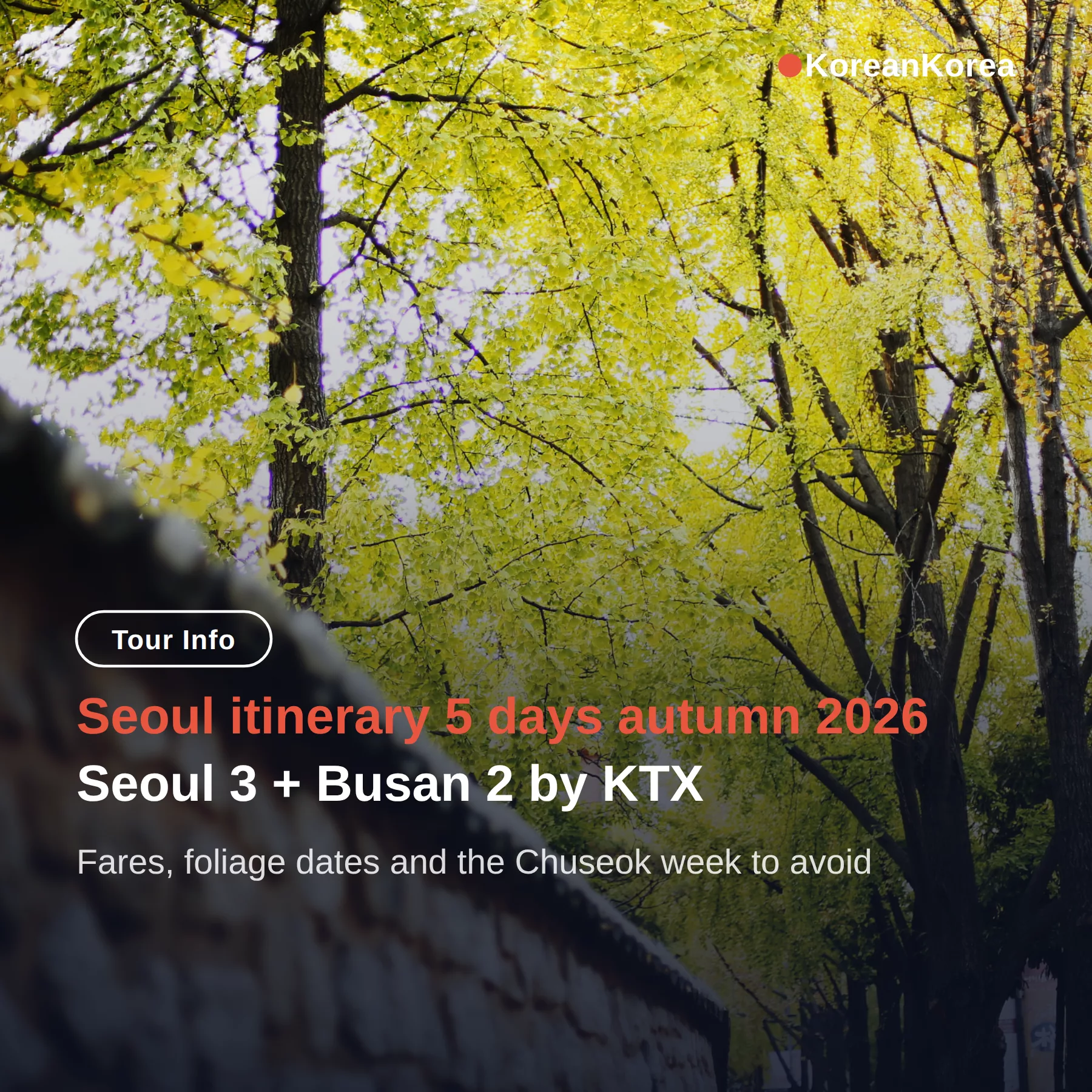 seoul itinerary 5 days autumn 2026: Seoul 3 + Busan 2, and why you skip the day trips