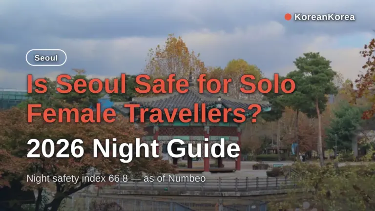 Is Seoul Safe for Solo Female Travellers? 2026 Night Guide
