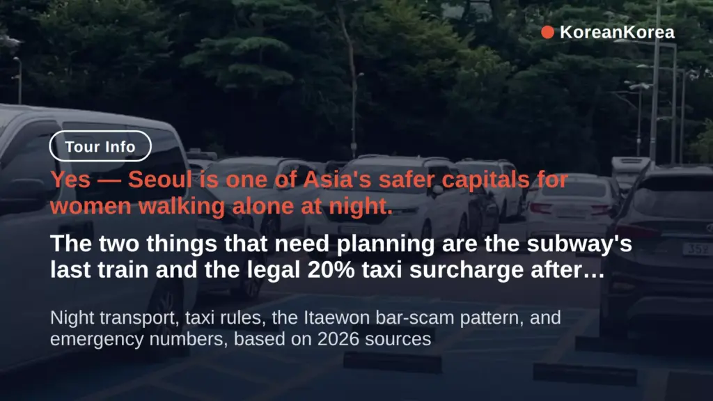 Is Seoul safe at night for women: trains, taxis, scams