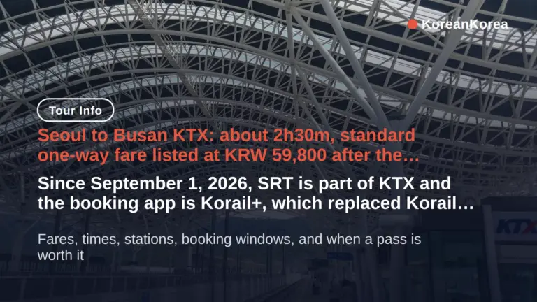Seoul đi Busan bằng KTX trong 2026: KRW 59.800, 2 tiếng 30 phút