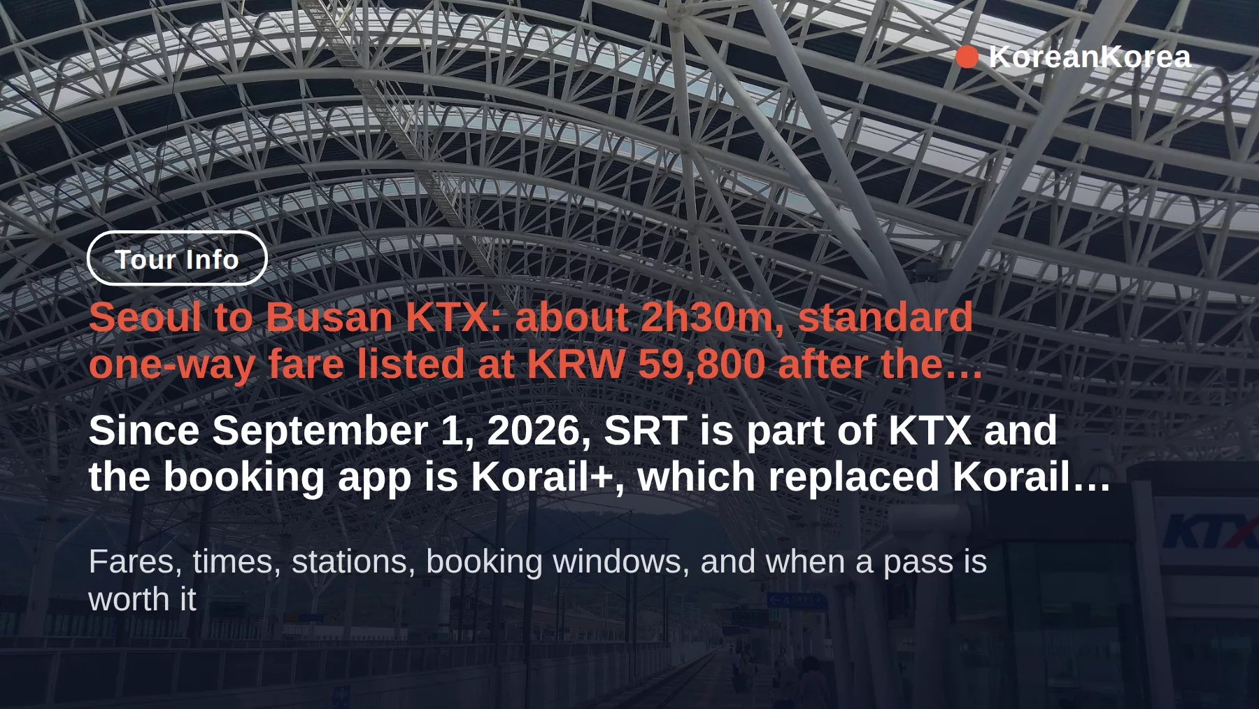 seoul to busan ktx 2026: KRW 59,800, 2h30m, Korail+ app
