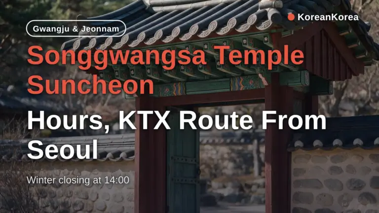 Songgwangsa Temple Suncheon: Hours, KTX Route From Seoul